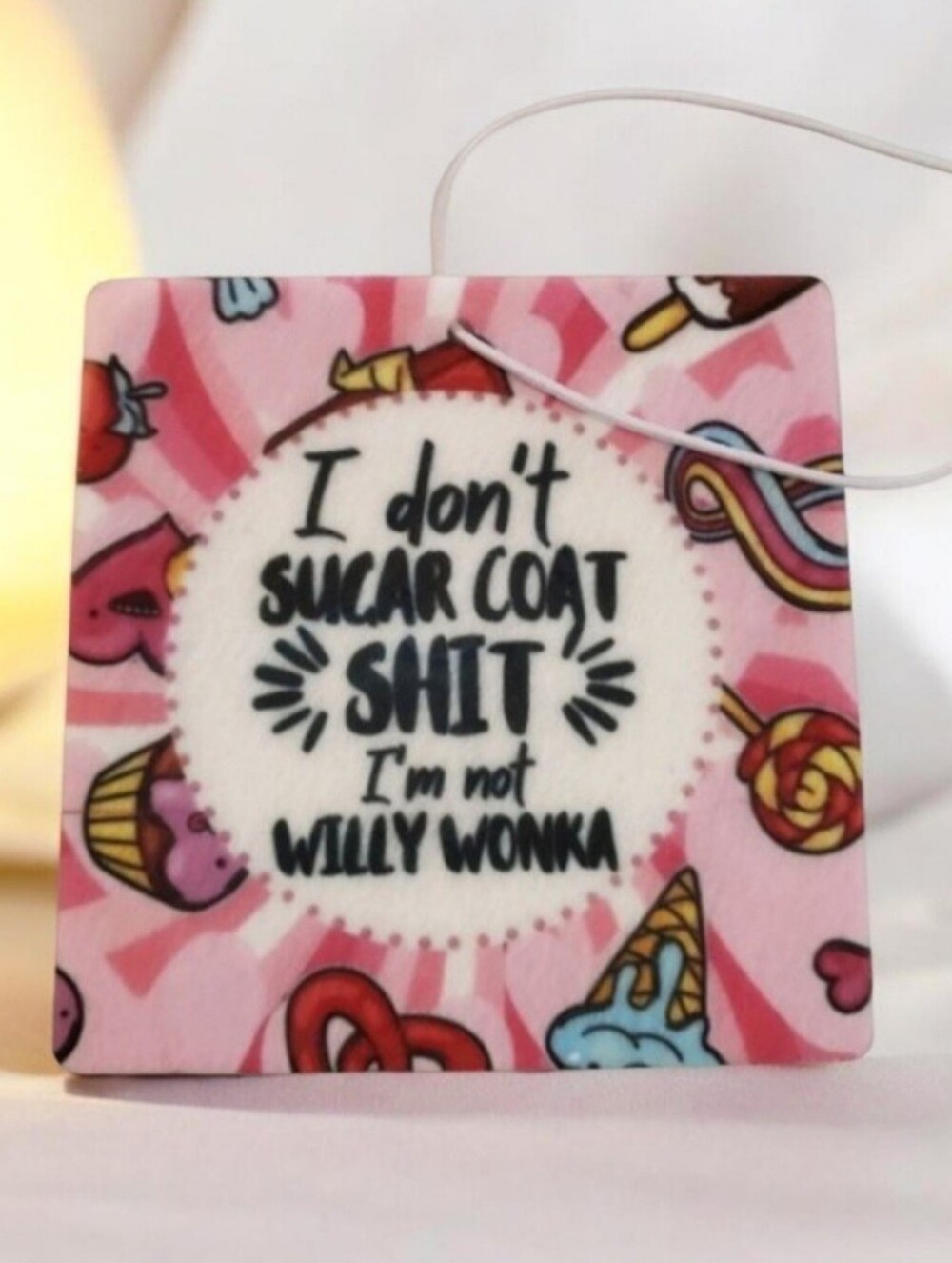 I don't sugar coat....I'm Not Willy Wonka Air Freshener